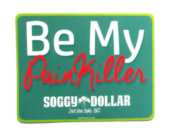 Be My Painkiller Sticker - Soggy Dollar Soggy Dollar Bar