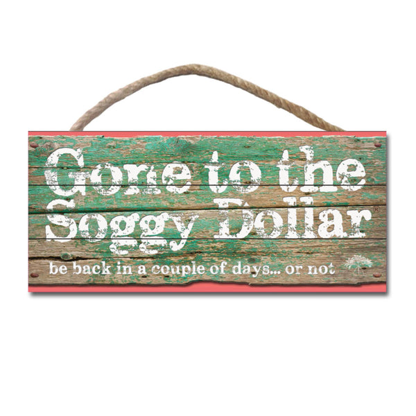 Gone to Soggy Wood Plank Hanging Sign