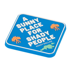 A Sunny Place for Shady People Rubber Magnet