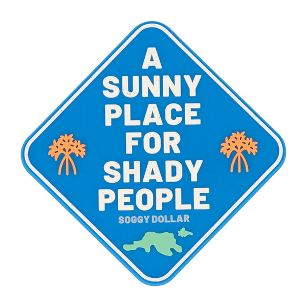 A Sunny Place for Shady People Rubber Magnet