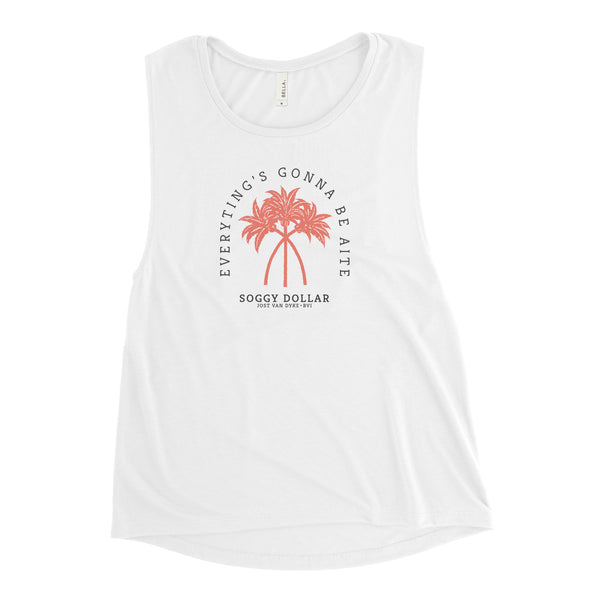 Everyting Aite Ladies Muscle Tank