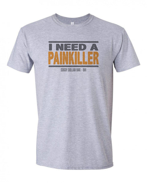 I Need a Painkiller Short Sleeve T-Shirt